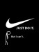 Just do it